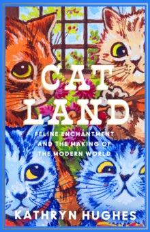 Catland by Kathryn Hughes