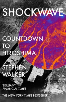 Shockwave : Countdown to Hiroshima by Stephen Walker
