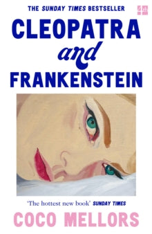 Cleopatra and Frankenstein by Coco Mellors