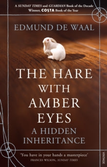 The Hare With Amber Eyes by Edmund de Waal