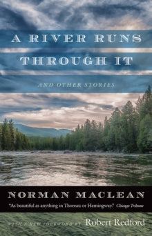 A River Runs through It and Other Stories by Norman Maclean