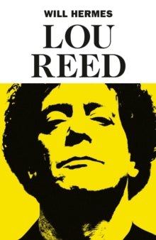 Lou Reed : The King of New York by Will Hermes