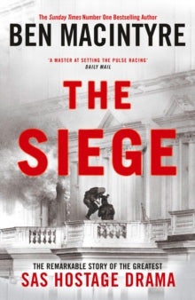The Siege by Ben Macintyre