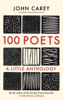 100 Poets : A Little Anthology by John Carey