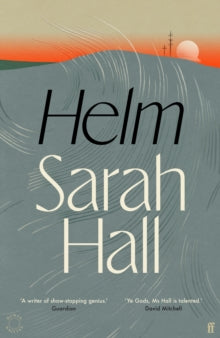 Helm : 'Incandescently good.' Sarah Perry by Sarah Hall