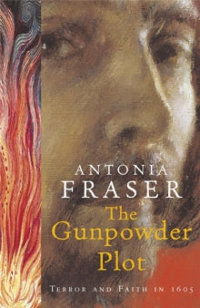 The Gunpowder Plot by Lady Antonia Fraser
