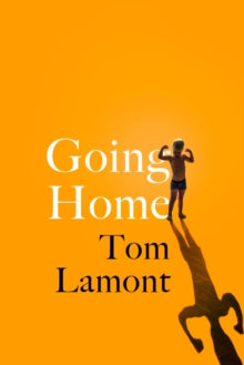 Going Home by Tom Lamont