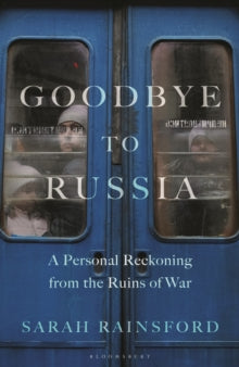 Goodbye to Russia by Sarah Rainsford