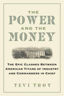 The Power and the Money by Tevi Troy