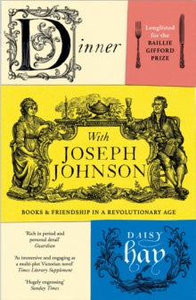 Dinner with Joseph Johnson by Daisy Hay