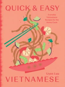 Quick and Easy Vietnamese by Uyen Luu