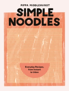 Simple Noodles by Pippa Middlehurst