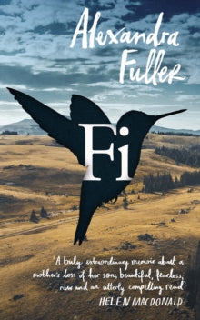 Fi : A Memoir of My Son by Alexandra Fuller