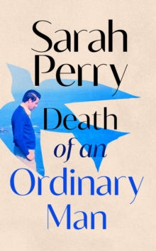 Death of an Ordinary Man by Sarah Perry