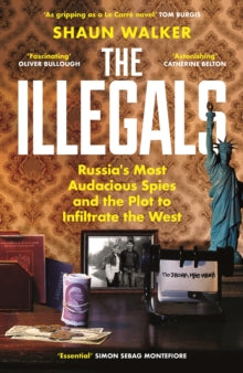 The Illegals by Shaun Walker
