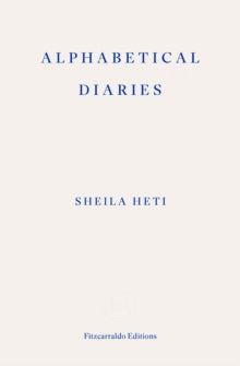 Alphabetical Diaries by Sheila Heti