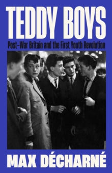 Teddy Boys by Max Décharné
