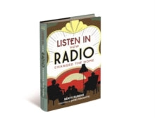Listen In : How Radio Changed the Home by Beaty Rubens, James Naughtie