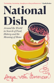 National Dish by Anya von Bremzen