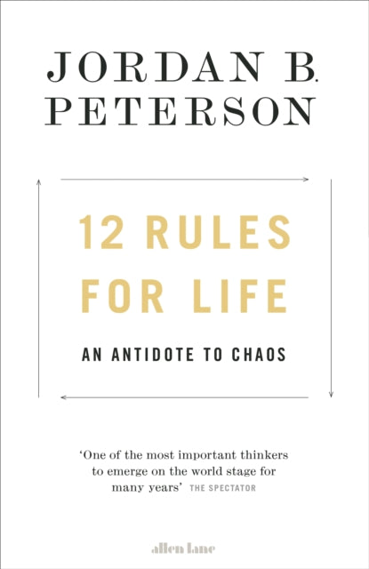 12 Rules for Life: An Antidote to Chaos by Jordan B. Peterson