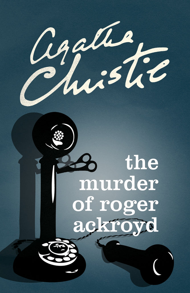 The Murder of Roger Ackroyd by Agatha Christie