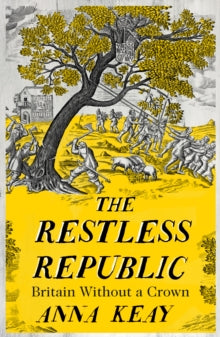 The Restless Republic  by Anna Keay