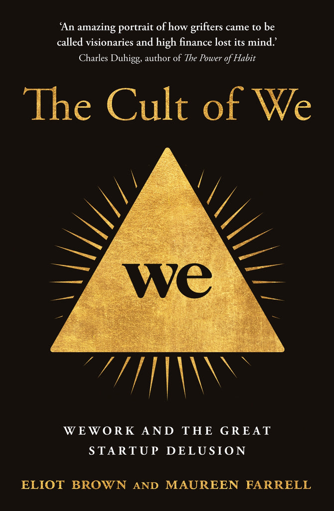 The Cult of We by Eliot Brown & Maureen Farrell