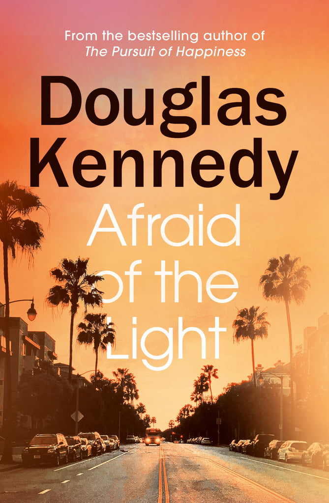 Afraid of the Light by Douglas Kennedy