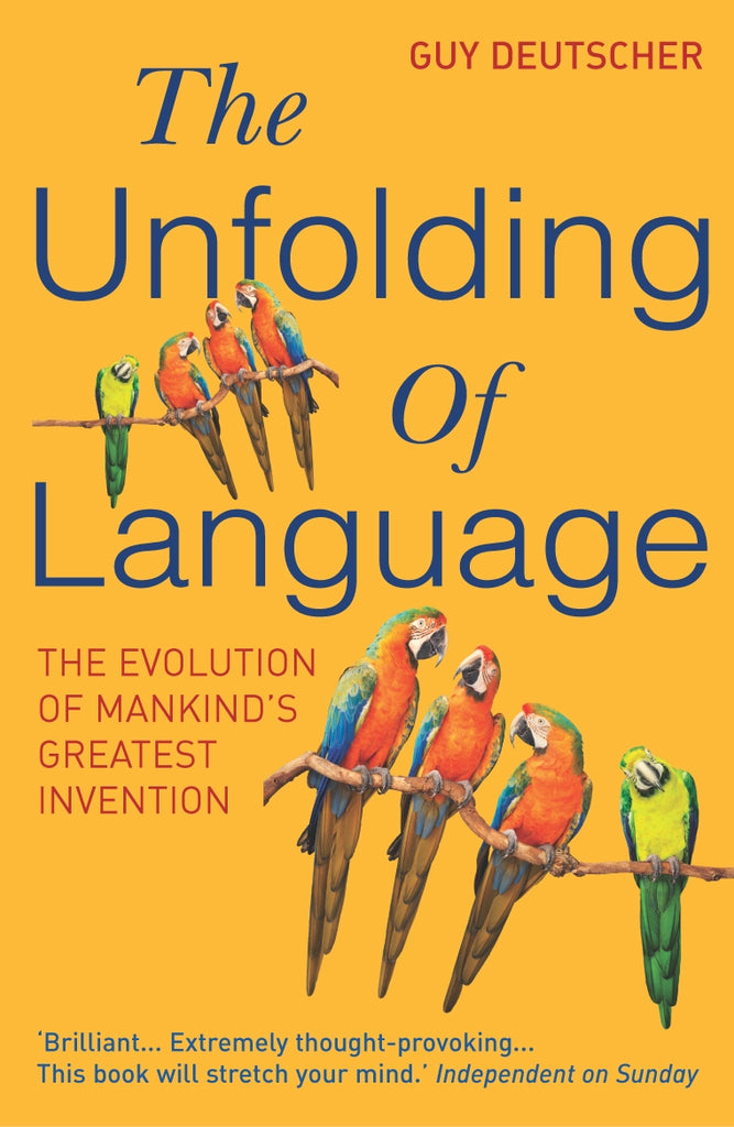 The Unfolding Of Language by Guy Deutscher