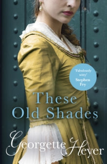 These Old Shades by Georgette Heyer