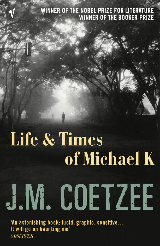 Life and Times of Michael K by J.M. Coetzee