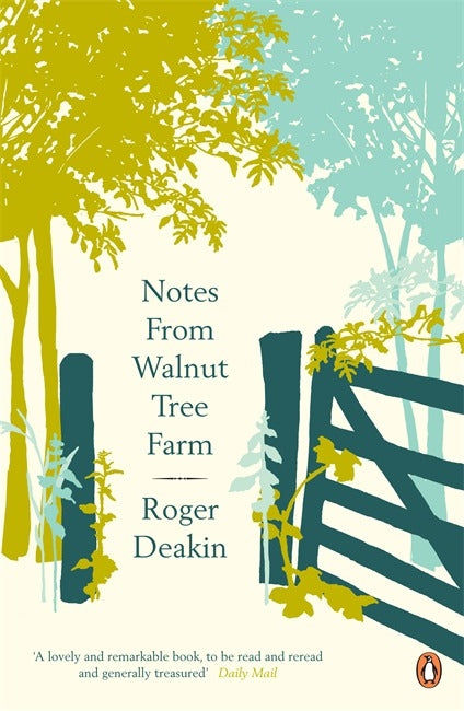 Notes from Walnut Tree Farm by Roger Deakin