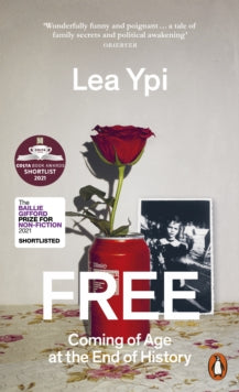 Free : Coming of Age at the End of History by Lea Ypi