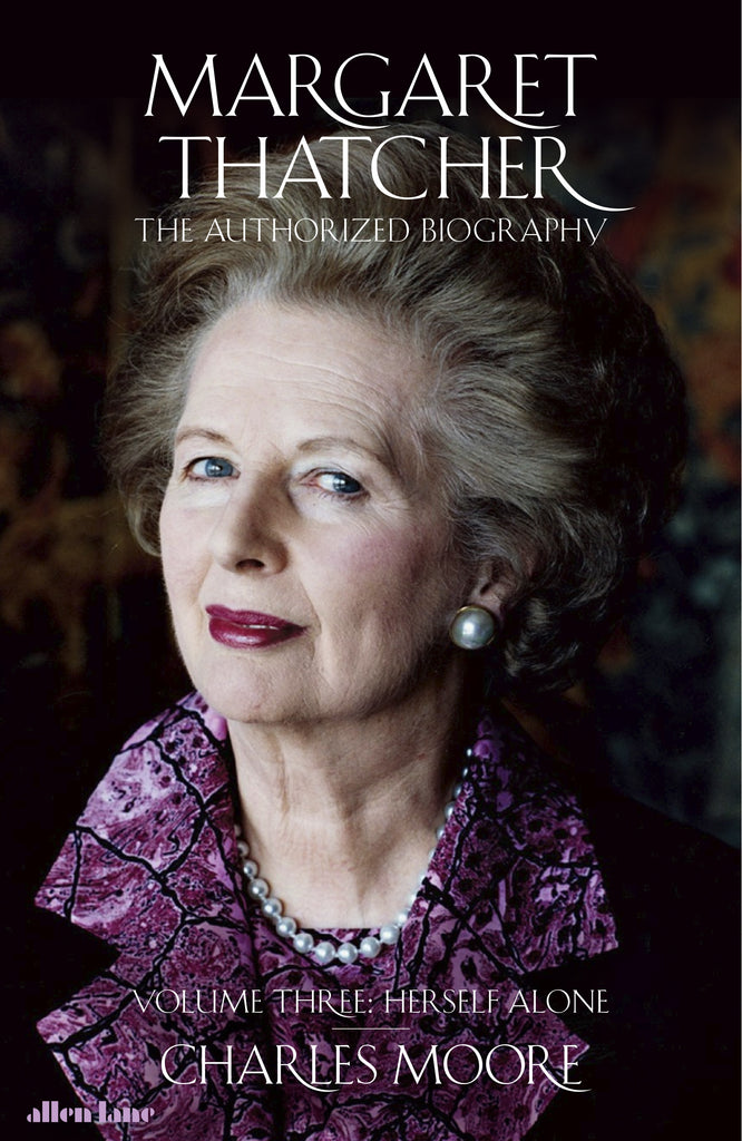 Margaret Thatcher by Charles Moore