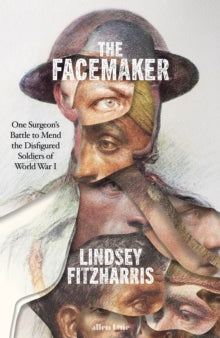 The Facemaker by Lindsey Fitzharris