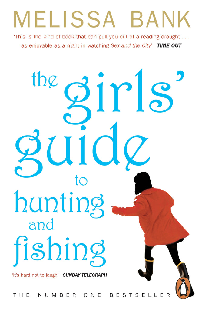 The Girls' Guide to Hunting and Fishing by Melissa Bank