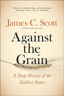 Against the Grain by James C. Scott