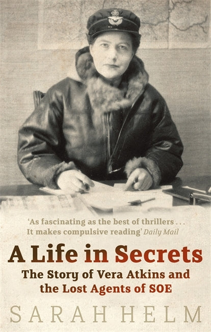 A Life In Secrets by Sarah Helm
