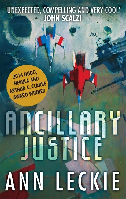 Ancillary Justice by Ann Leckie