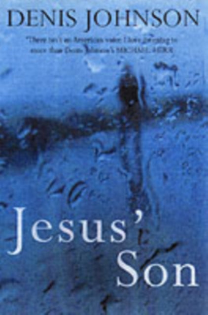 Jesus' Son by Denis Johnson