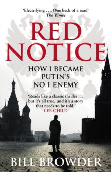 Red Notice : How I Became Putin's No. 1 Enemy