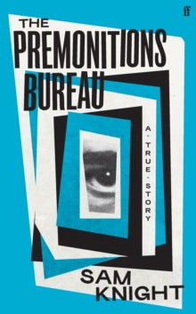 The Premonitions Bureau by Sam Knight