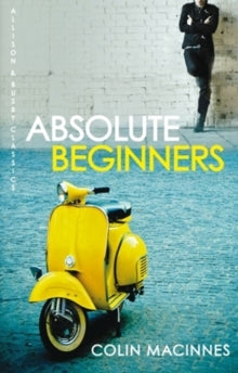 Absolute Beginners by Colin MacInnes