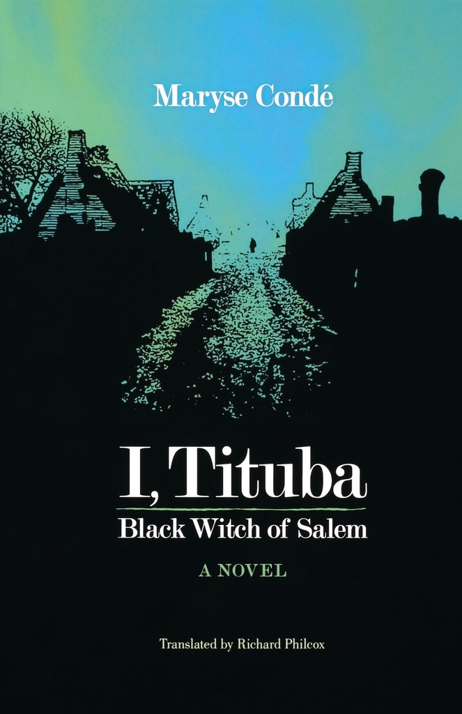 I Tituba Black Witch Of Salem by Maryse Conde