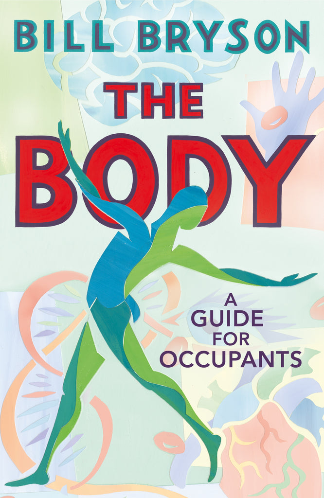 The Body : A Guide for Occupants by Bill Bryson