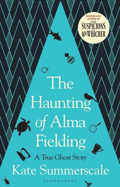 The Haunting of Alma Fielding by Kate Summerscale