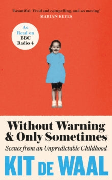 Without Warning and Only Sometimes by Kit de Waal