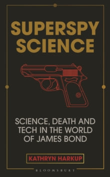 Superspy Science by Kathryn Harkup