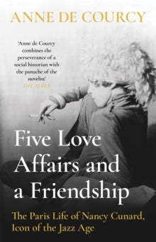 Five Love Affairs and a Friendship by Anne de Courcy