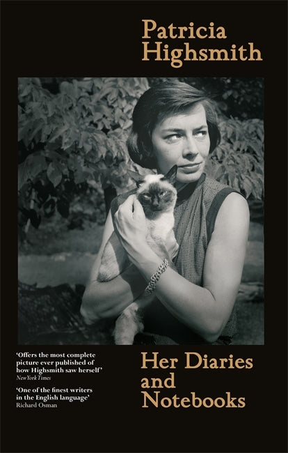 Patricia Highsmith: Her Diaries and Notebooks by Patricia Highsmith
